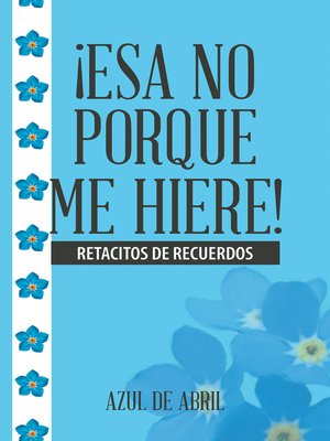 cover image of ¡Esa No Porque Me Hiere!